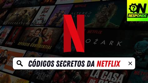 códigos netflix séries|Códigos Netflix: veja como usar e liberar conteúdos secretos